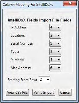 Administration IntelliDoXs 8. Match the columns in the CSV file to the IntelliDoX Fields Import File Fields in the Column Mapping for IntelliDoXs dialog box. a.