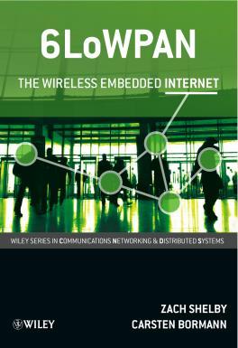 Contents Module I Introduction to WSNs (Wireless Sensor Networks) IETF Standards for WSNs 6LOWPAN (IPv6 over Low power WPAN): IP Adaptation Layer ROLL (Routing Over Low power and Lossy networks): IP