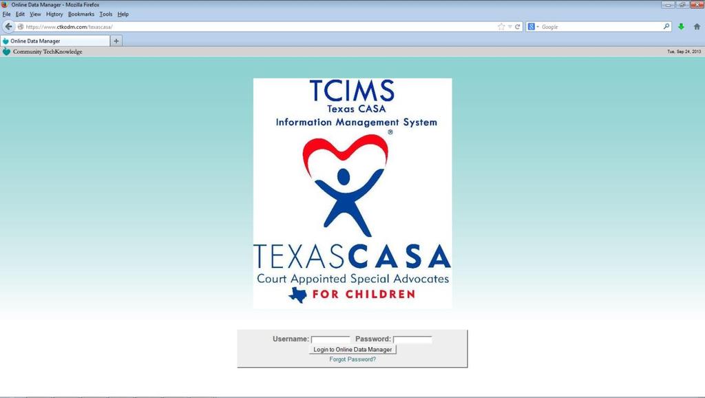 Login 1. Go to: https://www.ctkodm.com/texascasa/. Hint: The on-line data manager has been tested for use with Mozilla Firefox, Microsoft Explorer, and Google Chrome browsers.