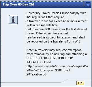 New Day Trip Save Draft If the travel document is a travel expense report and the document is created more than 60 days from the end date of the trip or the last