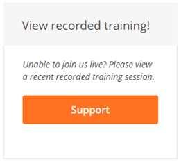 Live & Recorded Trainings Training sessions are available all year round