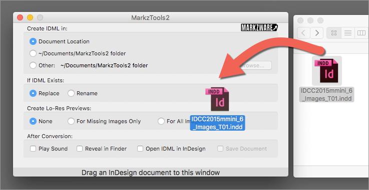 Drag & Drop Drag the InDesign files you wish to covnert to IDML onto the MarkzTools2 window.