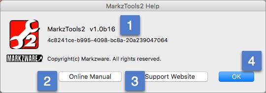 MarkzTools2 Help Menu To access the Help Menu select the MarkzTools2 -> Help menu item and then select MarkzTools2 Help 1. This area shows the version of MarkzTools2 installed on your system.