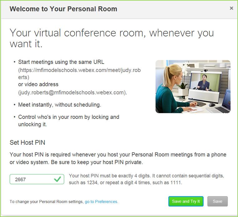 Room; you can do that in WebEx Note: Typically, your user ID will be your organizational email and your PW will be one you choose.