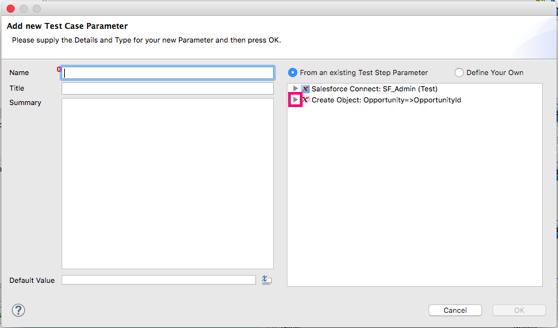 In this window you have the option to create a Parameter from an existing Test Step or to define your own from scratch.