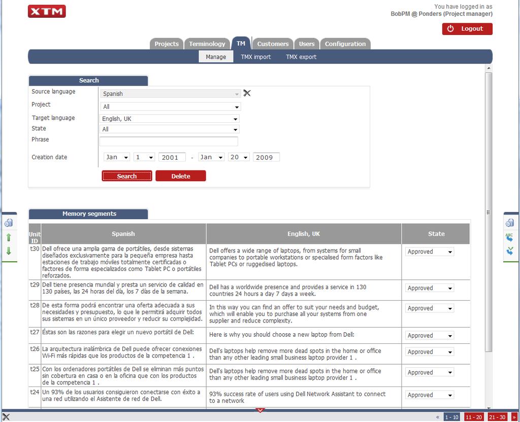 TM Manager Click on the TM tab. In this screen you can search for and modify segments, perform quality assurance including the spellchecker and import and export translation memory (TMX).