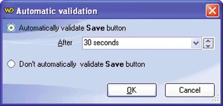 12 The popup menu of the button (displayed via a right mouse click on the button) is used to: enable this feature via "Automatic validation".