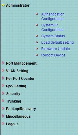 Administrator Menu The Administrator menu lets you perform the following tasks: Authentication Configuration changes the username and password used to log in to the Web management interface.
