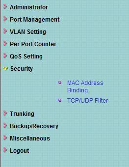 Security Menu The Security menu lets you perform the following tasks: Mac Address Binding binds Media Access Channel (MAC)