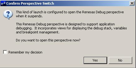 Step 5.4 Step 5.5 Click Debug button to start the TK debugger. Click Yes, to confirm the perspective switch from C/C++ to Renesas Debug perspective. Step 5.6 Click Resume button to run the program.