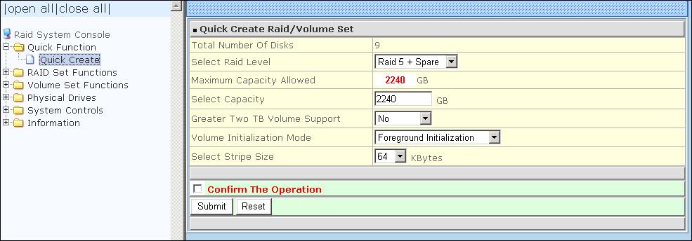 Chapter 5 RAID Management 5.1 Quick Function 5.1.1 Quick Create The number of physical drives in the Disk Array determines the RAID levels that can be implemented with the Raid Set.