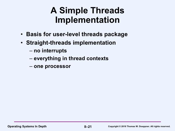 We now begin to describe a real implementation of threads,