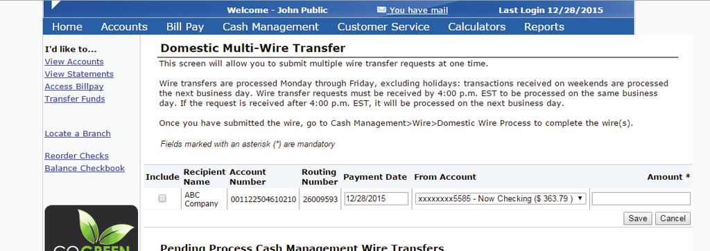 3. In the Payment Date column, enter the date the wire transfer should occur on. 4. In the Pay From drop down box, select the account that you want to wire the funds from. 5.