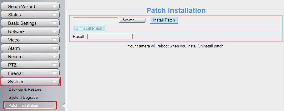 4.8.3 Patch Installation Click "Browse" to select the correct patch file, and then click "Install Patch" to install the patch. Do not turn off the power during it installing.