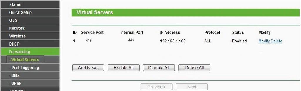 Here you have finished the Port Forwarding setup. 5. Now you can access your IP camera by https://domain name: HTTPS port via the Internet. 2.