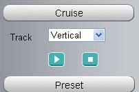 Cruise Settings The default cruise tracks have two types: Vertical and Horizontal. Vertical: The camera will rotate from up to down. Horizontal: The camera will rotate from left to right.
