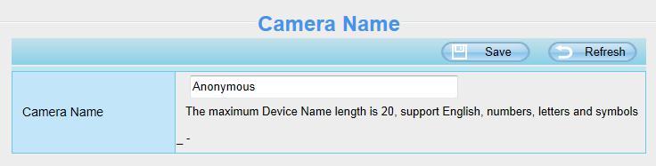 You can define a name for your camera here such as Anonymous. Click Save to save your changes.