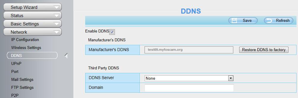 Click Enable DDNS and click Save. The content in the Manufacture s DDNS column is the domain name of your camera. 3.