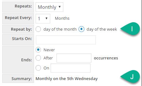 Repeat Every Select the number of months to repeat. Repeat By Day of the month is the selected Starts on - Select the date to start the repeat from the popup calendar.