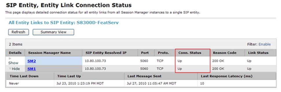 7.1.2. Verify SIP Entity Link Status Navigate to Elements Session Manager System Status SIP Entity Monitoring to view more detailed status information of one of the SIP Entity Links.