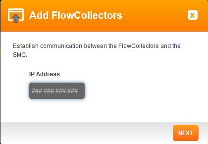 Configuring a System 3. Click the + button. The Add Flow Collector dialog opens. 4. Enter the Flow Collector IP address, and then click Next.