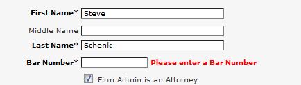 If you are registering as an Attorney, click on the box next to Firm Admin is an Attorney. Enter your State Bar of Texas Bar Number.