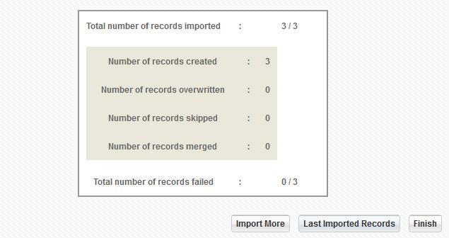 49 Second CRM Getting Started 2013 Final Result Figure 55: Finish Import More Let s to start another import Last Imported Record Allows you to view the records imported during the