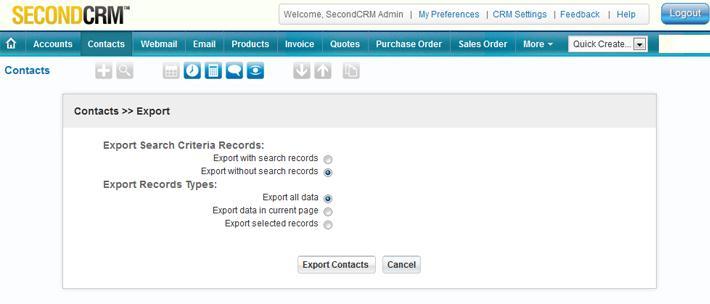 50 Second CRM Getting Started 2013 Export Data You may select the following criteria for your export: all records of any module only the records you have marked at the list view of this module all
