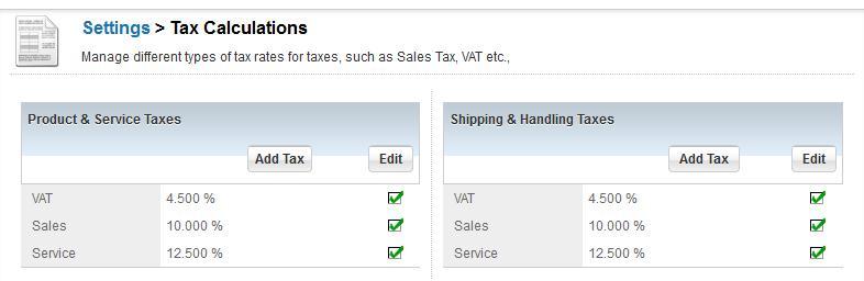 Second CRM may include taxes when calculating prices for quotes, orders or invoices. To change the settings of the existing taxes, click the [Edit] Button at the Tax Calculations menu as shown below.