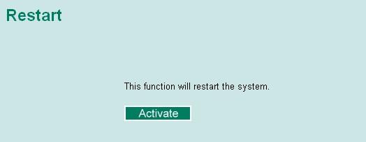 Restart This function provides users with a quick way to restart the system.