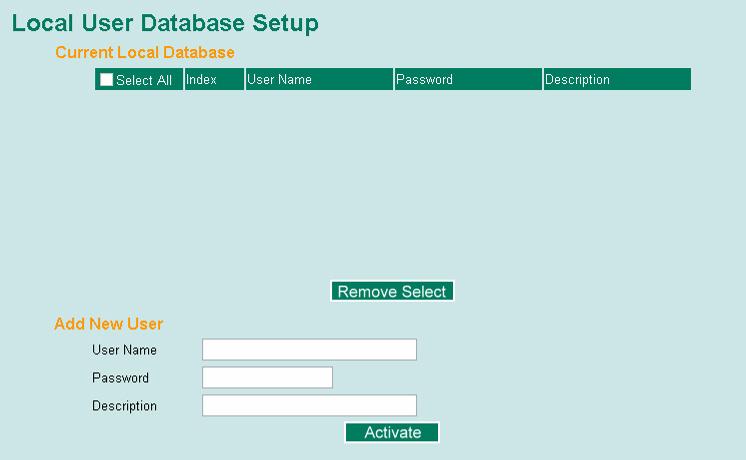 Local User Database Setup When setting the Local User Database as the authentication database, set the database first.