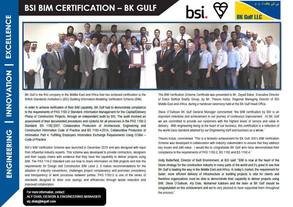 1 st International Organisation First international client to receive BIM Certification from BSI Important milestone for BK Gulf on their journey of continual improvement Able to offer