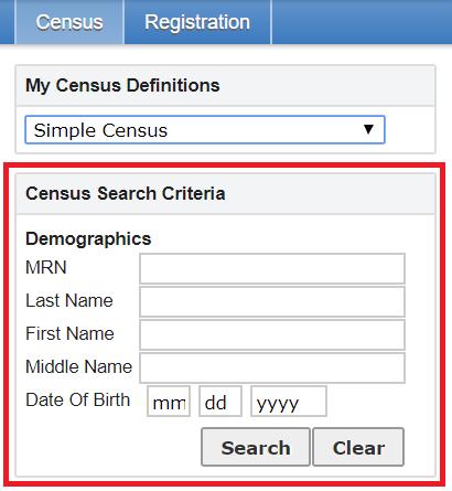 Enter the demographics to search for the patient. Census Search Criteria Use this search to look for specific PHI.