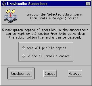 Setting the Profile Subscribers Note: If you remove a resource from a subscriber list, the Unsubscribe Subscribers displays the following dialog: The message in the Unsubscribe Subscribers dialog