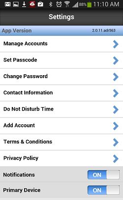 Settings The Settings page provides the following functionality: - Manage Accounts Enables you to select accounts to manage with the app - Set/Disable Password Enable setting up a 4 digit PIN Code