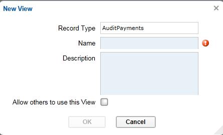 Saving a (new) View The figure above illustrates the View Save dialog for the Audit_Payments table prior to any data entry.