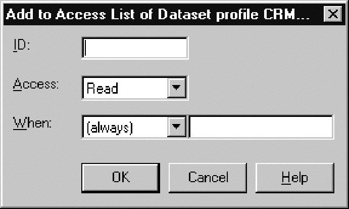 Figure 53. Add to access list dialog Editing an access list entry 2. Specify this information: ID The user ID or group ID. Access The access ed for ID. When The condition for which access is granted.