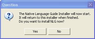 Chapter 3 Windows Standalone Installation 8. Install Native Language Guides and Help files (NLG/NLH). a. The NLG Installer will launch automatically.