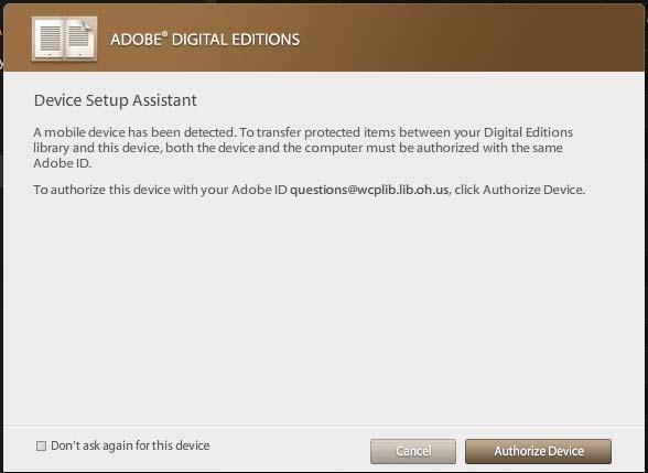 You can now return to the authorization screen for Adobe Digital Editions (it should still be opened) and finish the authorization process. Your computer is now ready.