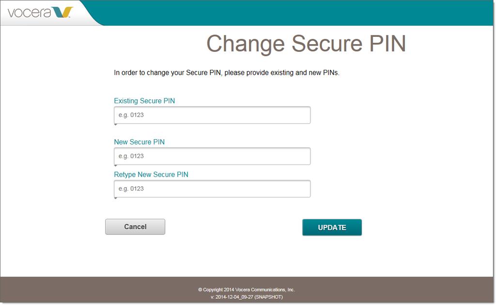 GETTING STARTED 2. In the Existing Secure PIN field, type your current four-digit PIN. 3.