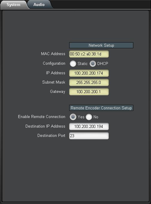 3.2.1 System The System tab contains network configuration and remote connection setup fields. MAC Address Configuration IP Address Displays the encoder s MAC address.