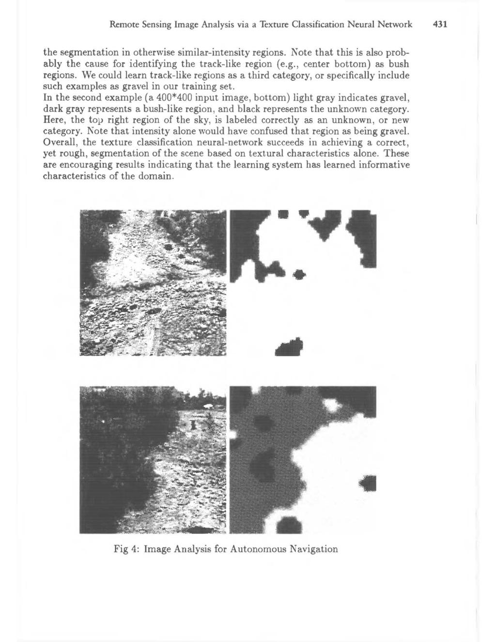 Remote Sensing Image Analysis via a Texture Classification Neural Network 431 the segmentation in otherwise similar-intensity regions.