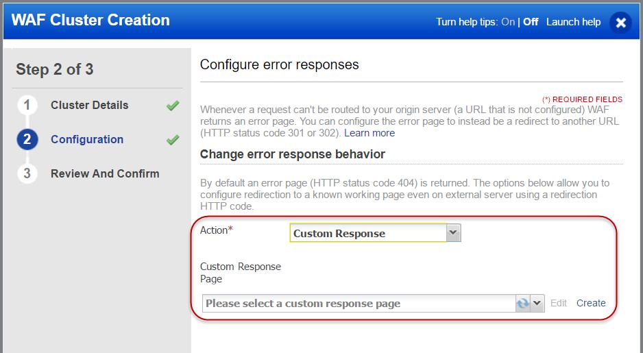 WAF Cluster wizard Custom Response Similarly, you can choose to display a custom response page whenever a request cannot be routed to your origin server.