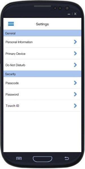Settings Screen The Settings screen provides access to these options: Personal Information Primary Device Do Not Disturb Passcode Password Touch ID