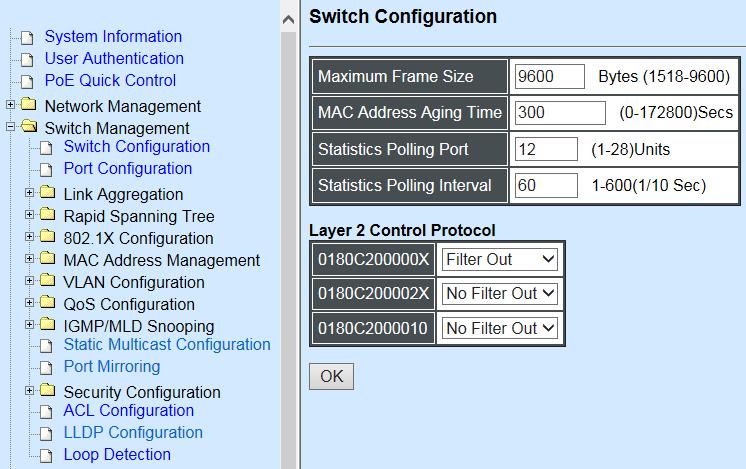 1. Switch Configuration: Set up frame size, address learning, etc. 2. Port Configuration: Enable or disable port speed, flow control, etc. 3.
