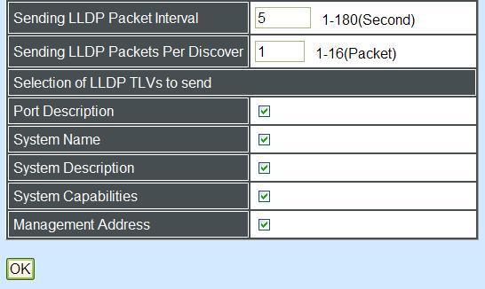 Sending LLDP Packet Interval: Enter the time interval for updated LLDP packets to be sent. Sending Packets Per Discover: Enter the amount of packets sent in each discover.