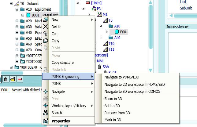 1.1 PDMS/E3D Engineering Interface Navigating to the PDMS/E3D Navigator Requirement: You have created the object in PDMS/E3D. The COMOS object and PDMS/E3D object are assigned to each other.