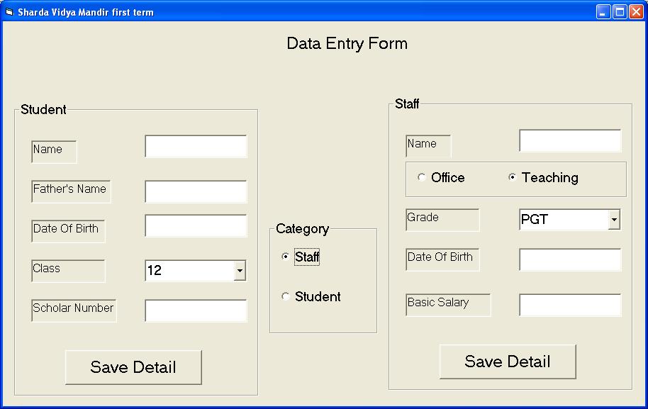 Q 4. A School Data has two categories: Students and Staff. Design the VB Application to perform the task given below.