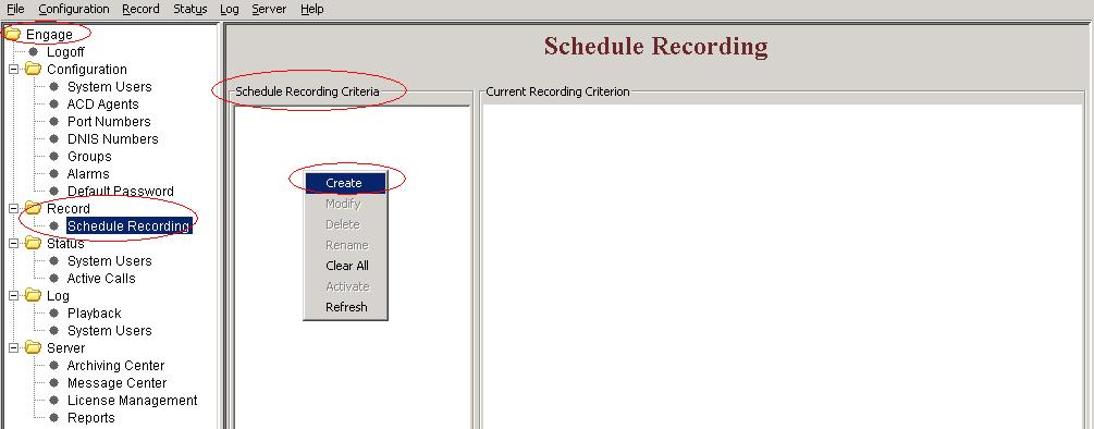 6.4.1. Record All Criteria To create a recording criteria navigate to Engage > Record > Schedule Recording.