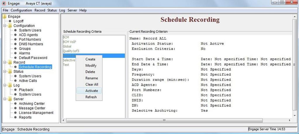 To activate the recording criteria Record All, right click on the newly created criteria and select Activate as shown in Figure 44. Click on OK at the Modification successful pop up (not shown).